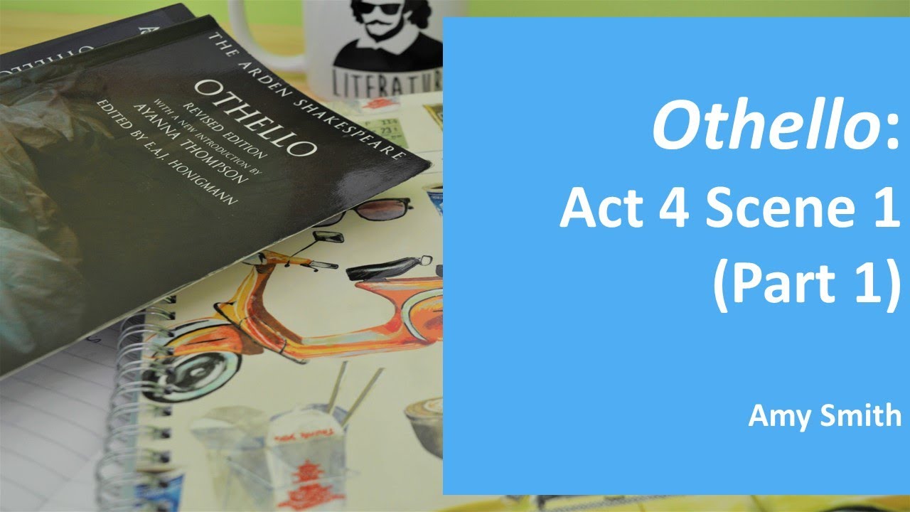 Отелло 25: Акт 4, Сцена 1, Анализ (Часть 1)