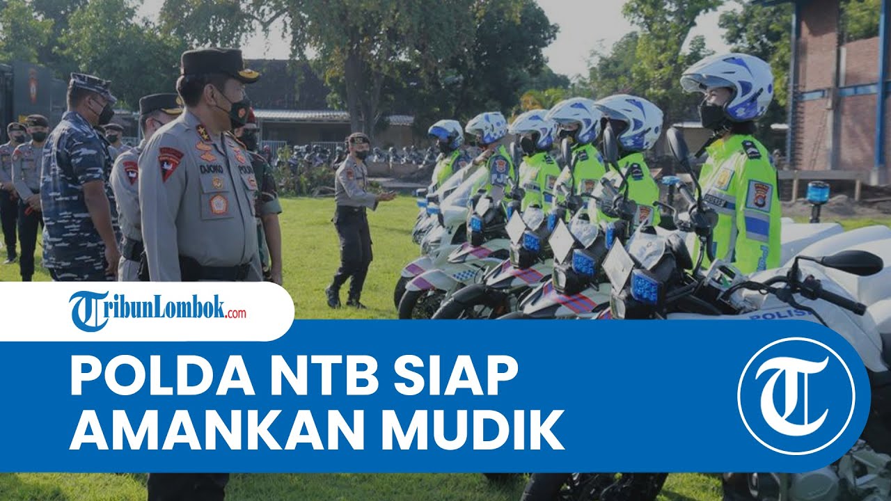 Pengamanan Mudik Lebaran 2022, Polda NTB Siapkan 1.658 Personel Gabungan & Skenario Pengamanan