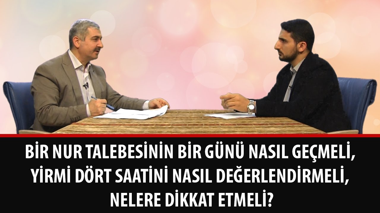 Bir Nur talebesinin bir günü nasıl geçmeli, yirmi dört saatini nasıl değerlendirmeli?