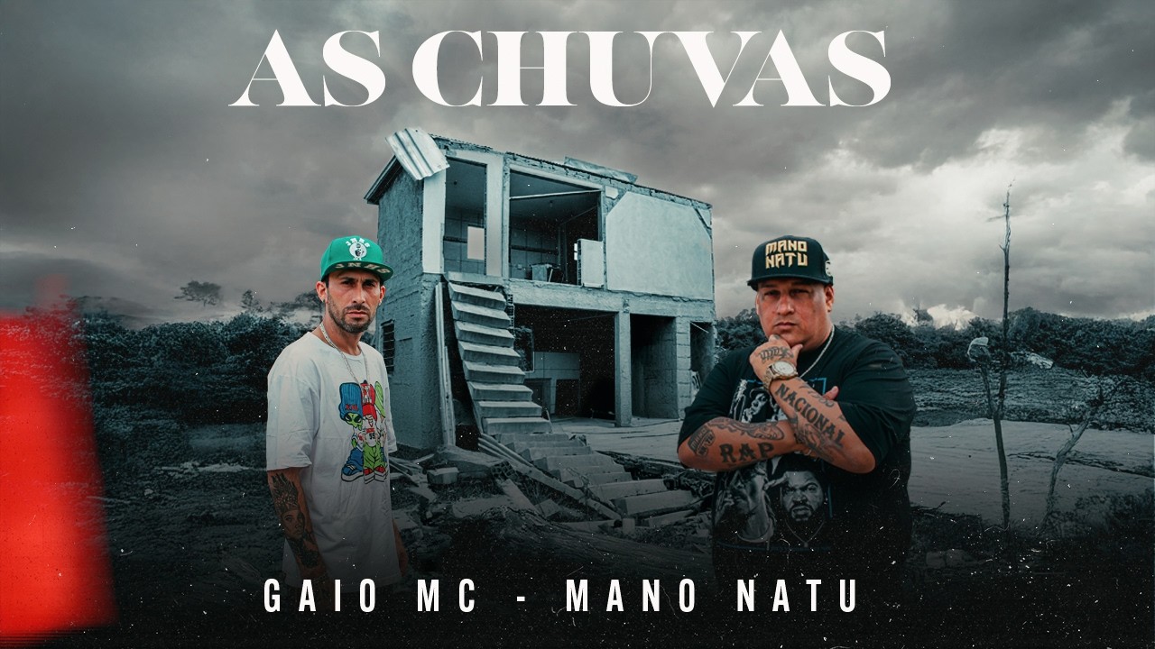 Mano Natu, Gaio MC - AS CHUVAS