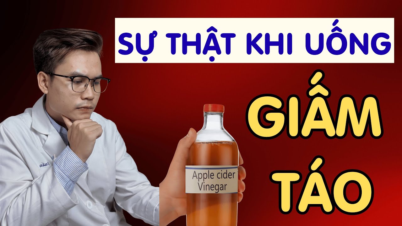 Tác Dụng Khi Uống Giấm Táo, Cách Pha Và Sử Dụng Hiệu Quả | Bác Sĩ Phạm Tuấn giải thích