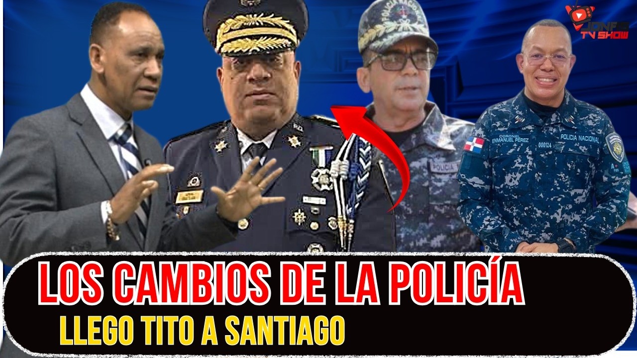 LOS CAMBIOS EN LA POLICIA NACIONAL GENERALES Y CORONELES
