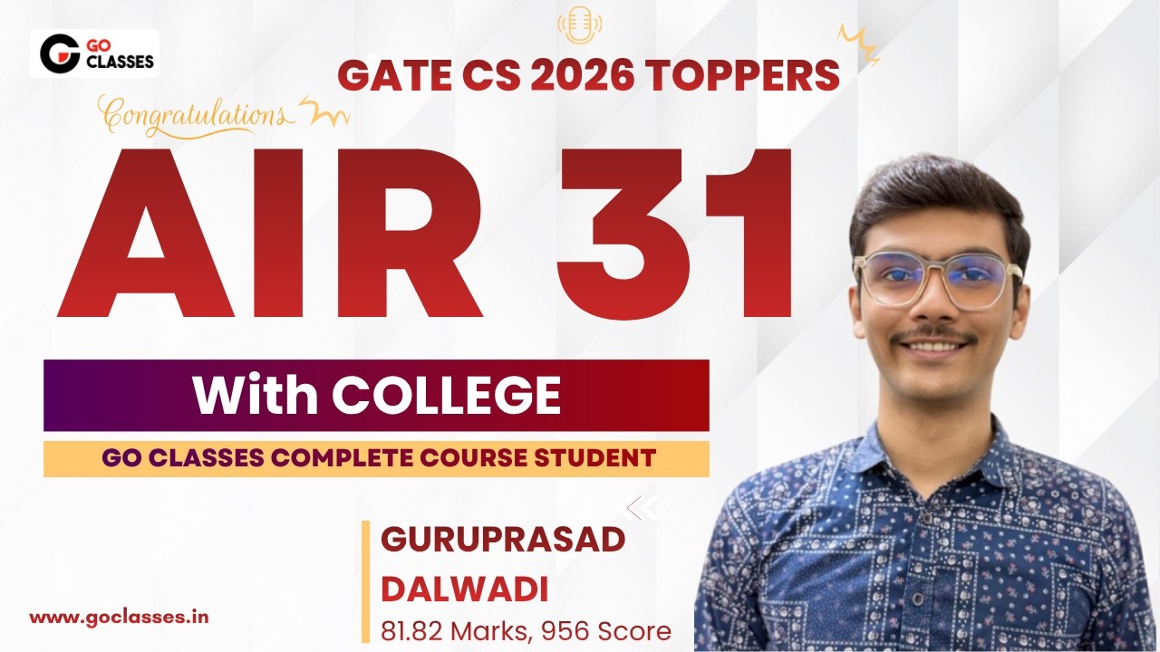AIR - 31, GATE CS 2026 | Guruprasad Dalwadi | Our Complete CS Course Student
