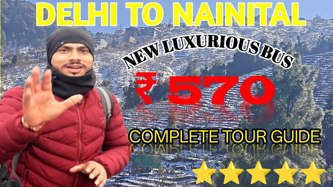 Delhi To Nainital By Bus | Delhi To Nainital By Luxurious Bus | Delhi To Nainital By Bus Budget Trip