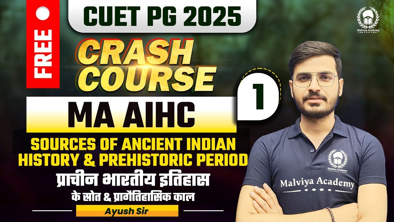 CUET PG 2025 MA AIHC Free Crash Course | Sources of Ancient Indian History & Prehistoric Period