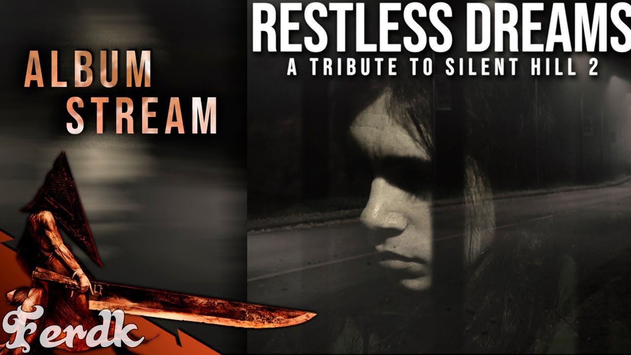RESTLESS DREAMS - A Tribute to Silent Hill 2 [Album Stream]