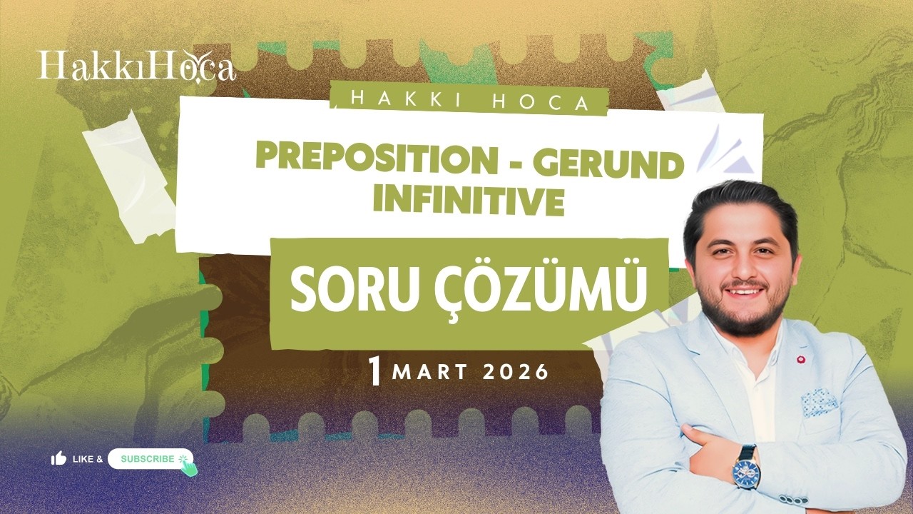 HAKKI HOCA PREPOSITION & GERUND INFINITIVE SORU ÇÖZÜMÜ