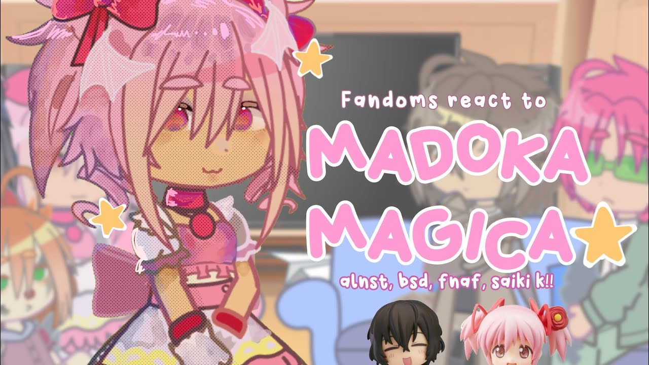 Fandoms react to madoka magica !! ||bsd, alnst, pmm, saiki k|| Gacha