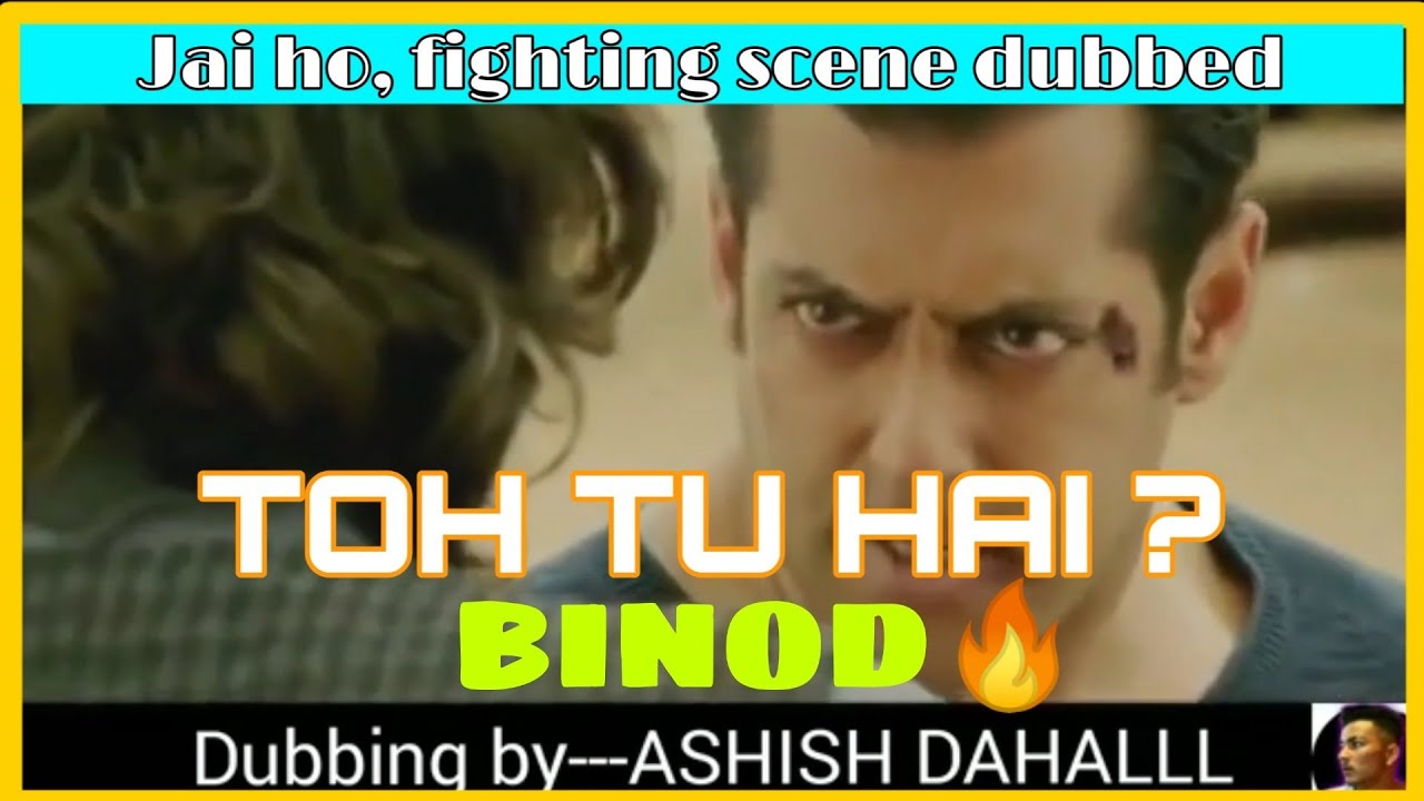 Toh tu hai BINOD*🔥|| Jai ho fighting scene dubbed || ashishdahalll