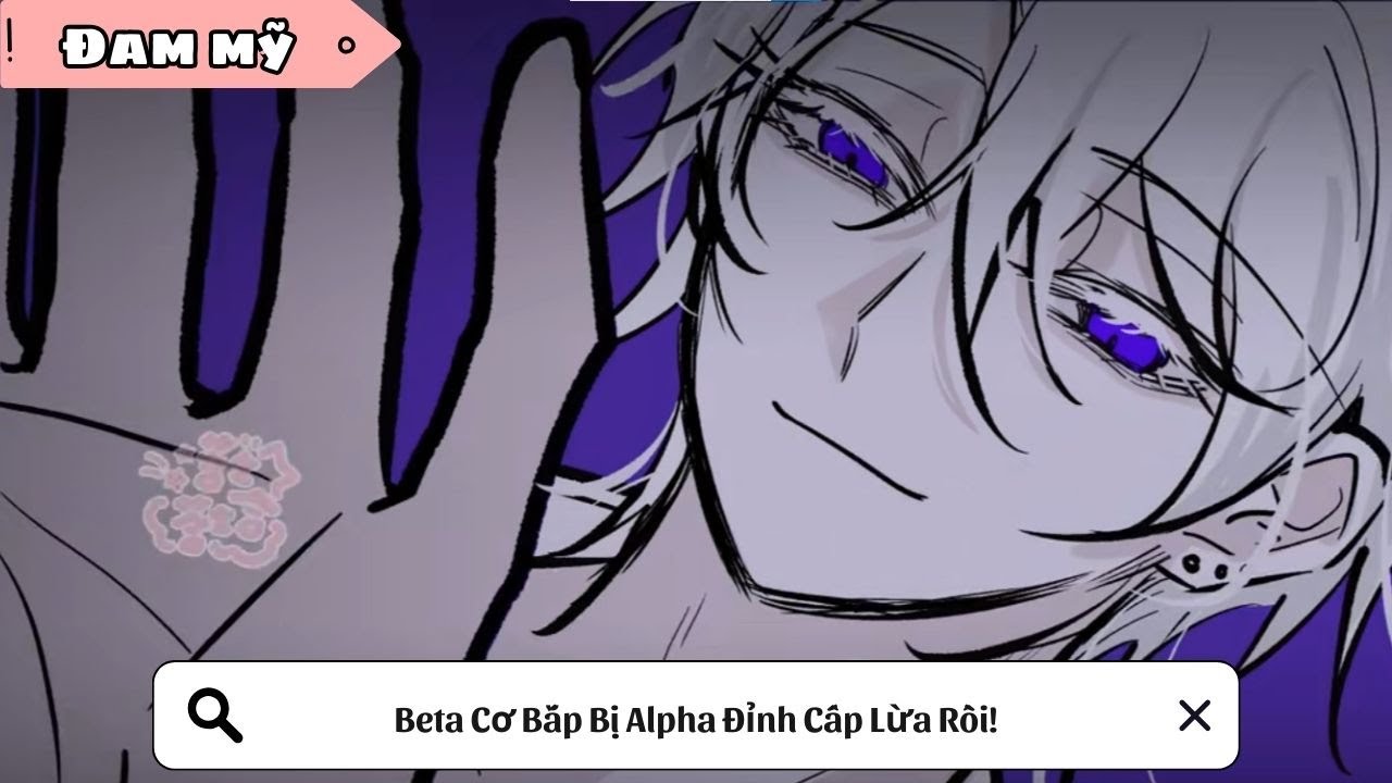 [BL] Beta Cơ Bắp Bị Alpha Đỉnh Cấp Lừa Rồi! || Truyện đam mỹ || Kim Ngân Vietsub