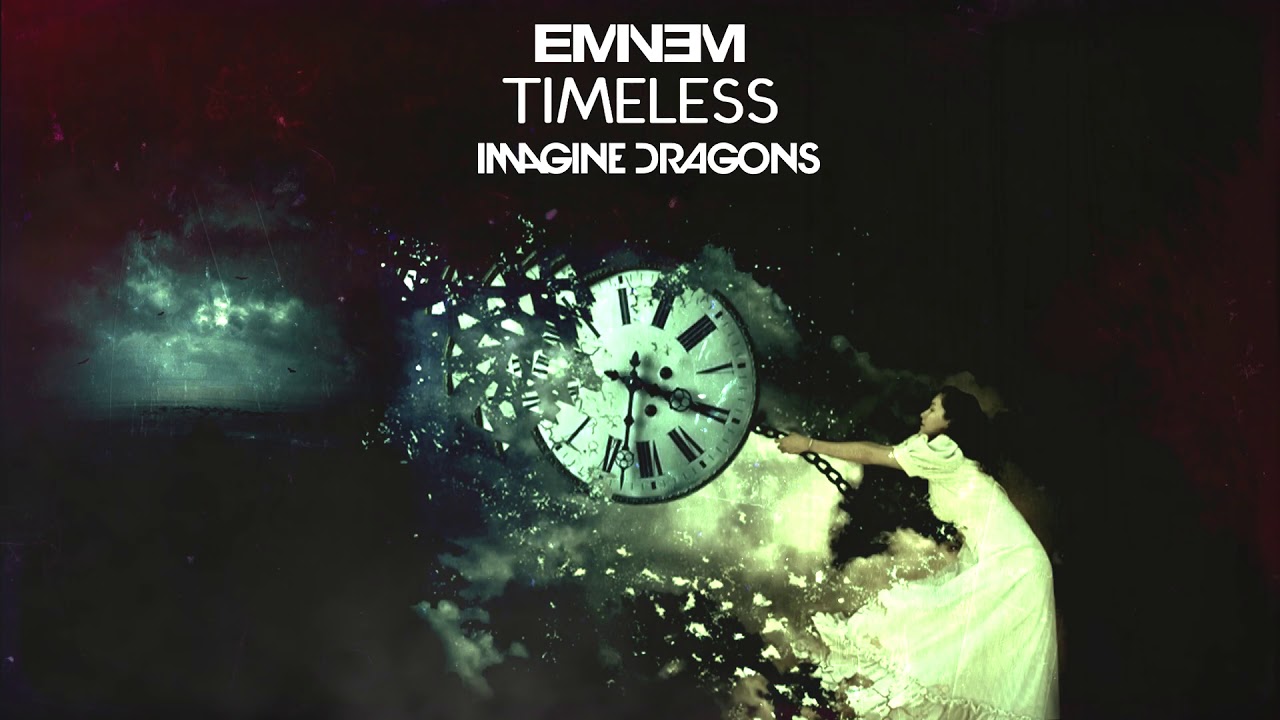 Eminem feat. Imagine Dragons - Timeless