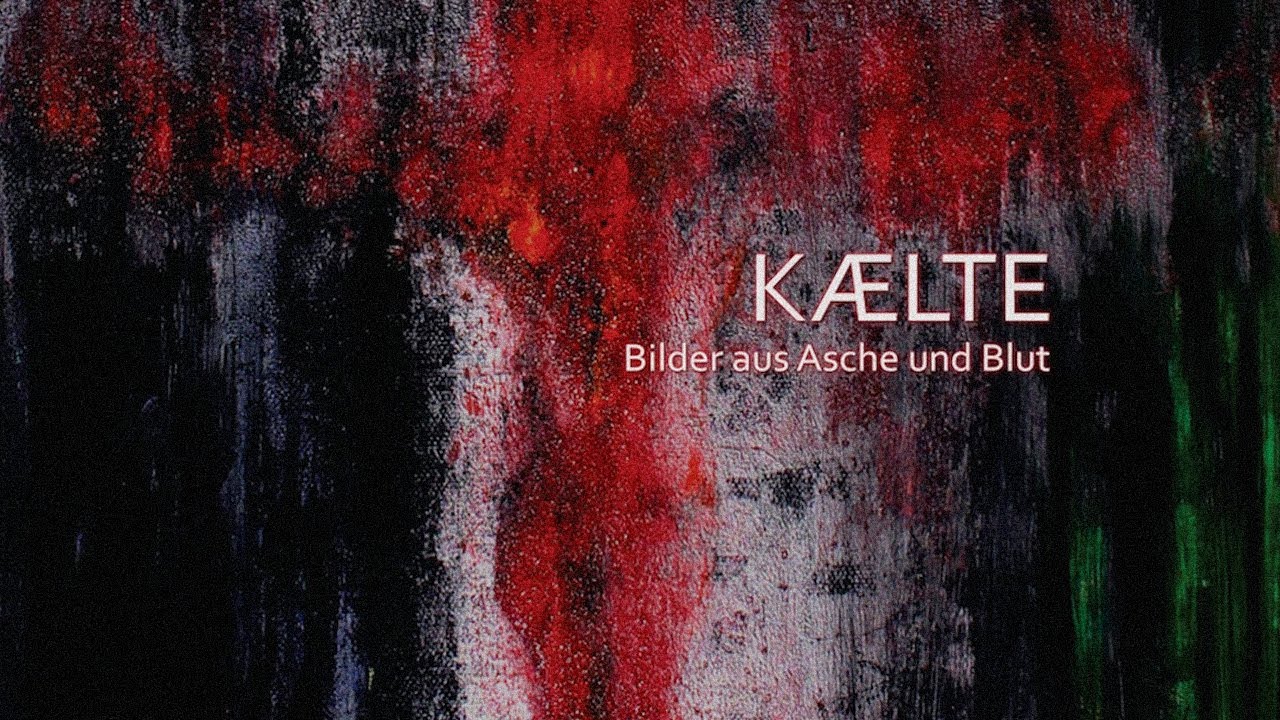 KAELTE - Bilder aus Asche und Blut FULL ALBUM (Official Audio)