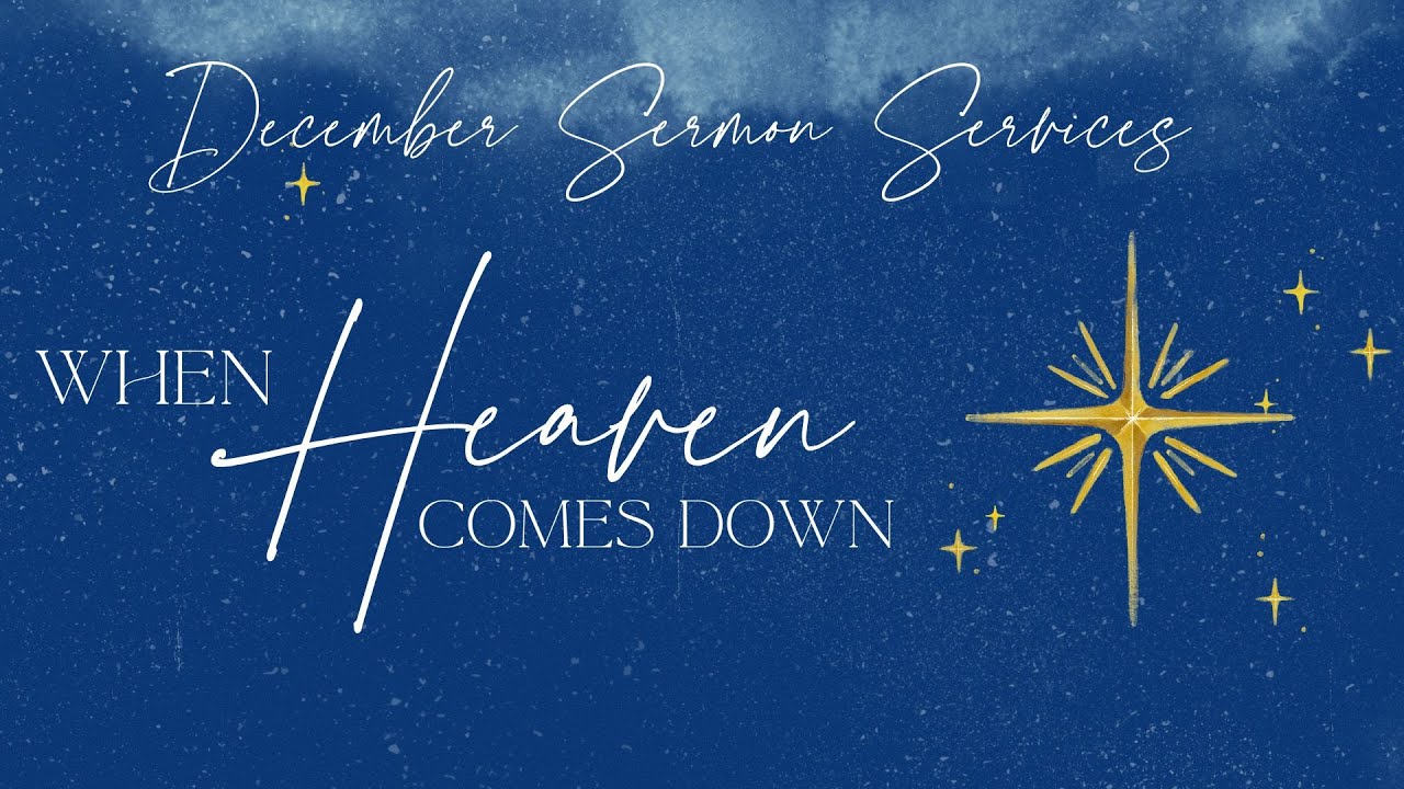 Christmas Service 'When Heaven comes down' (2025)