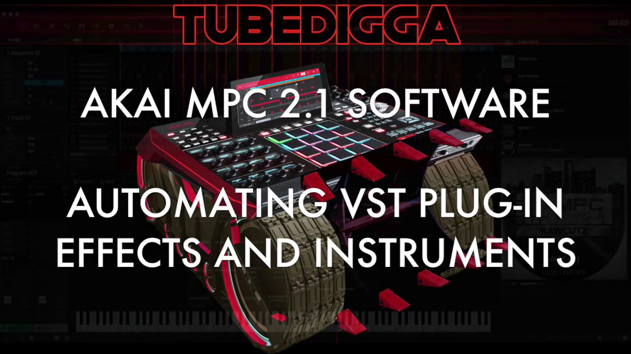 AKAI MPC SOFTWARE: AUTOMATING VST PLUG IN EFFECTS AND INSTRUMENTS