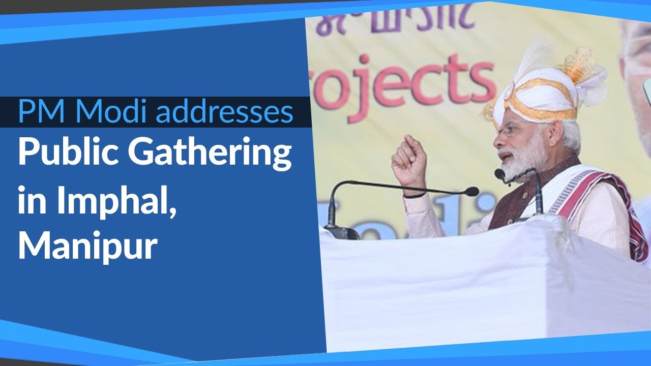 PM Modi addresses public gathering in Imphal, Manipur | PMO