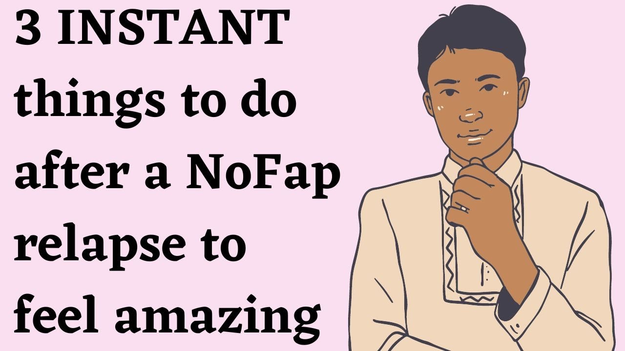 3 INSTANT things to do after a NoFap Relapse