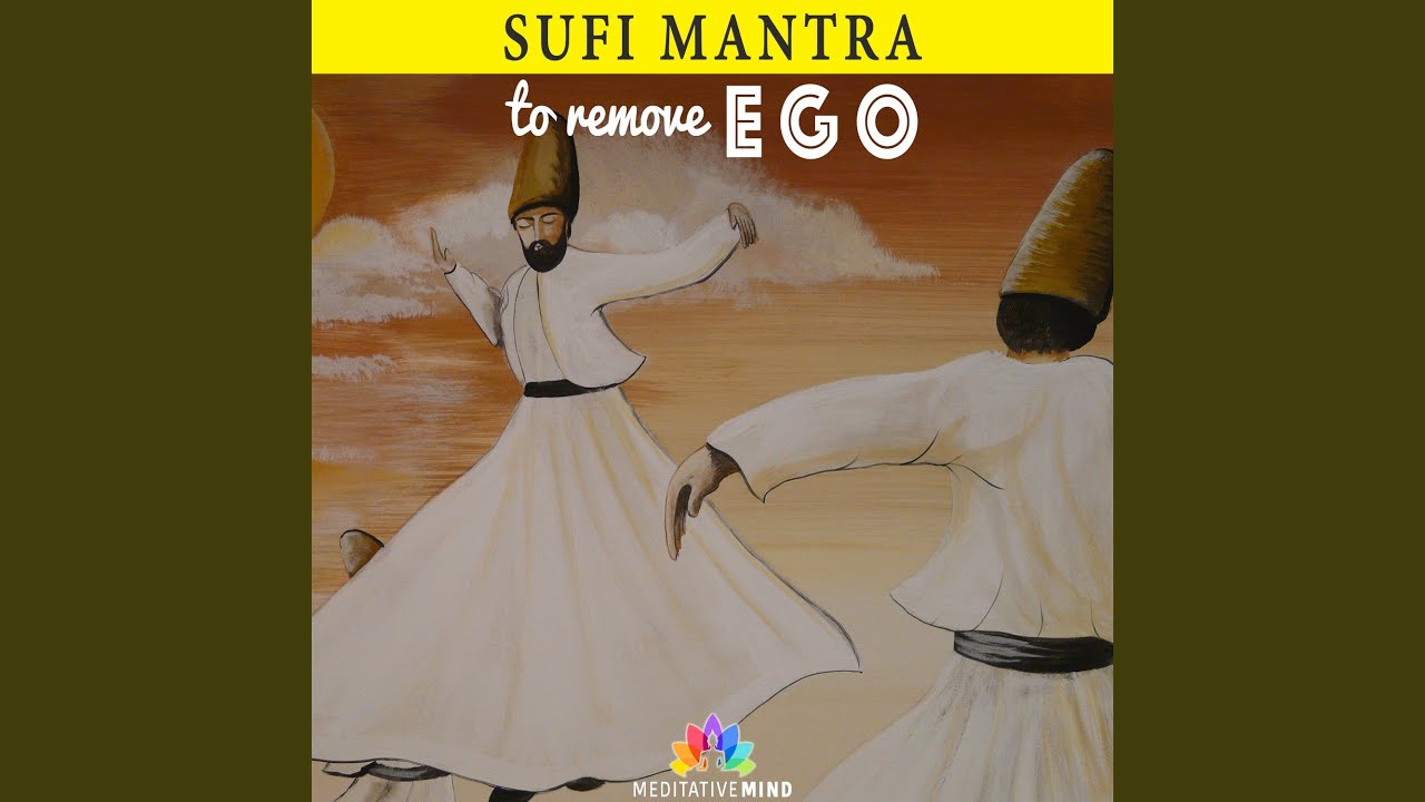 Sufi Mantra to Remove Ego (Extended Version)