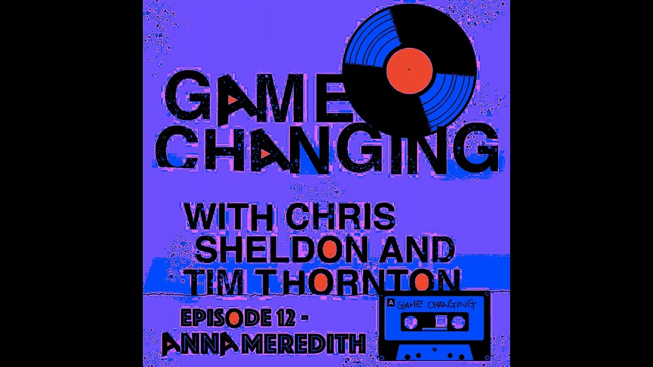 Ep.12 - ANNA MEREDITH
