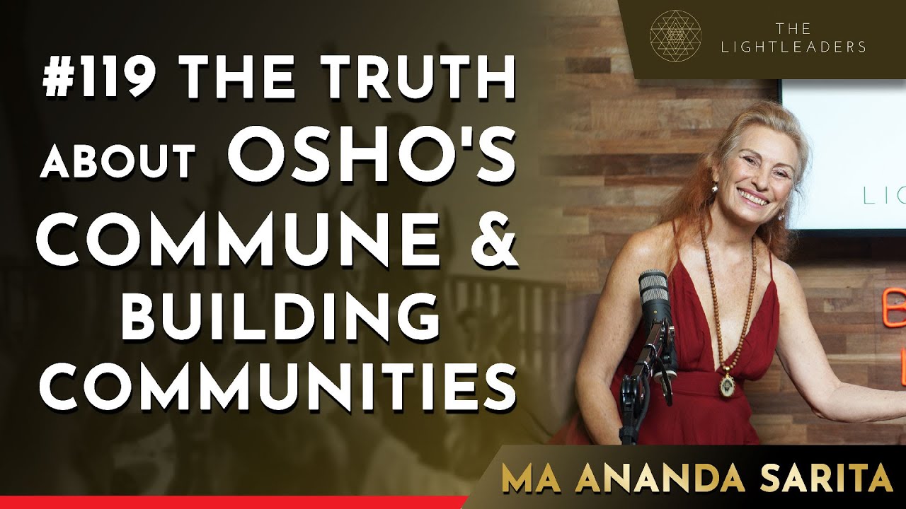 #119 - The Truth about Osho's Commune and Building Communities - Ma Ananda Sarita