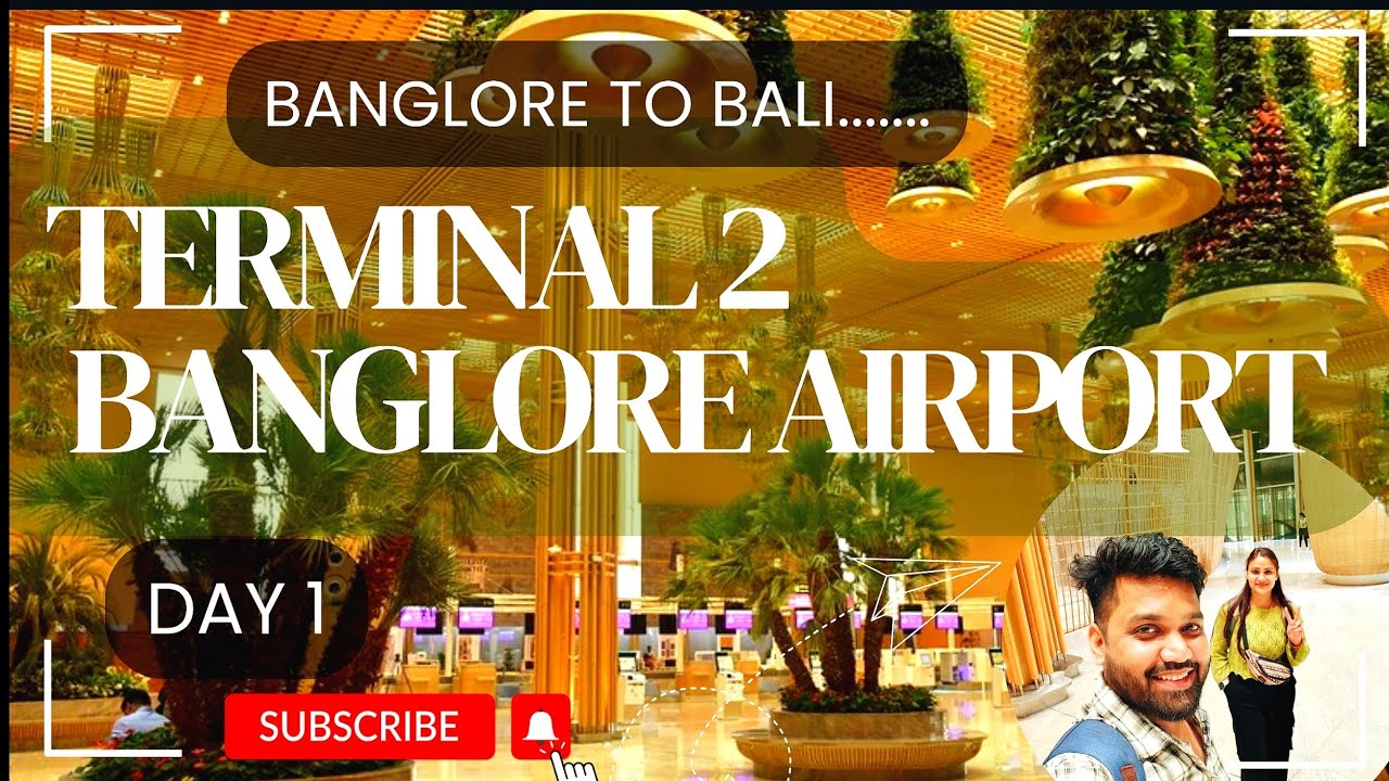 Bangalore terminal 2 | Bangalore airport | Full tour