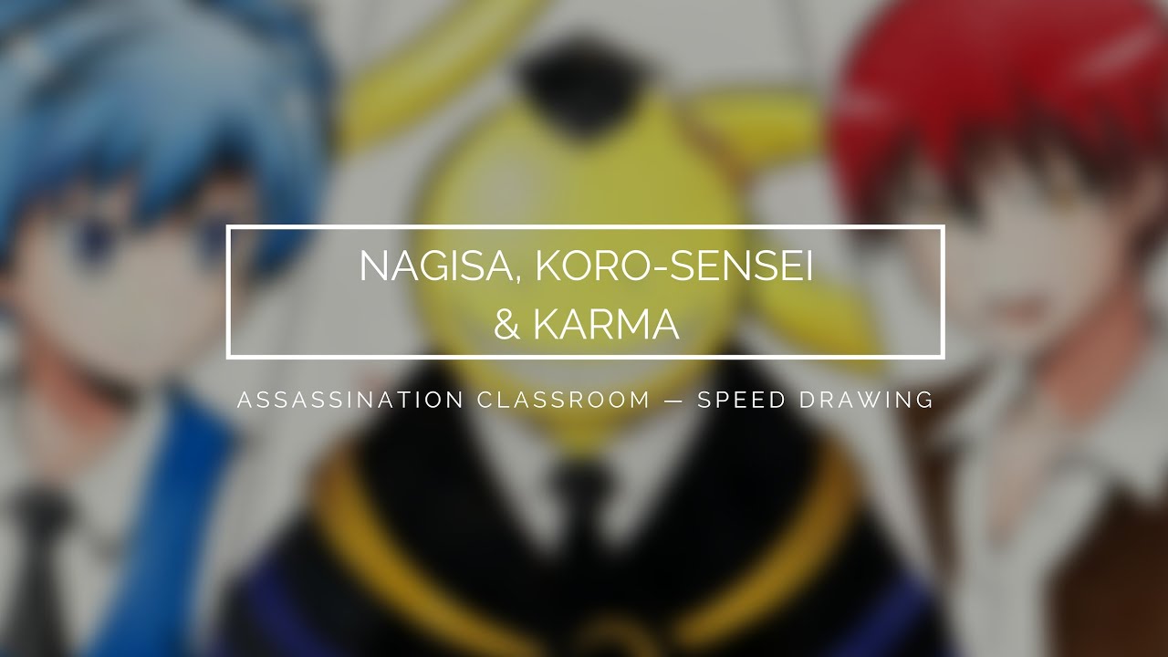 Nagisa, Koro-sensei and Karma (Assassination Classroom) - Speed Drawing