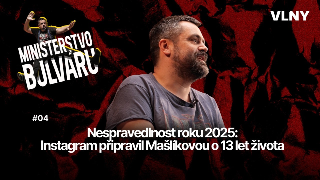 Nespravedlnost roku 2025: Instagram připravil Ma&scaron;l&iacute;kovou o 13 let života | Ministerstvo bulv&aacute;ru #04