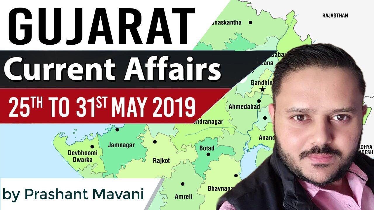 Gujarat Current Affairs 25 to 31 May 2019 for GPSC Class I, II, Police Inspector & other state exams