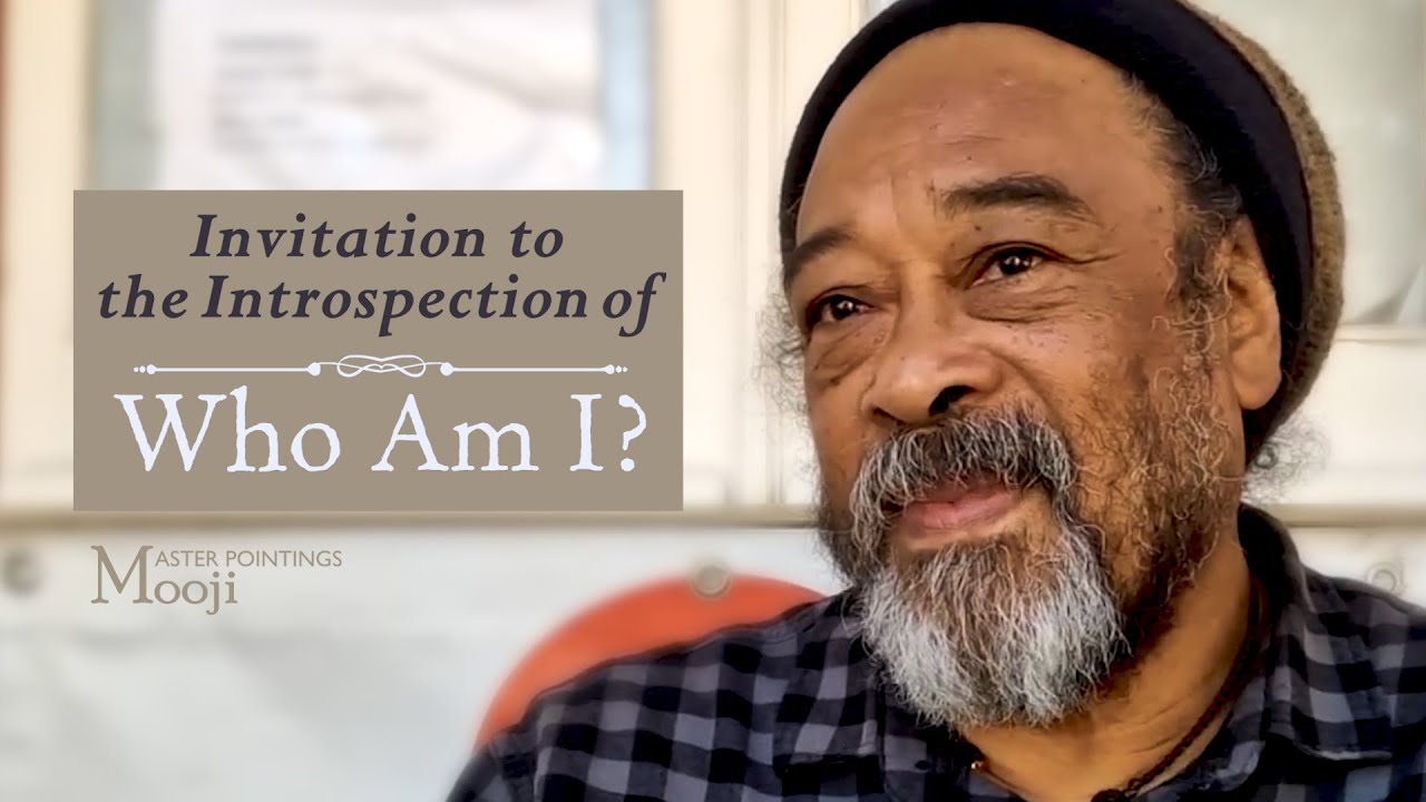 MOOJI - An Invitation to the Introspection: ‘Who Am I?’