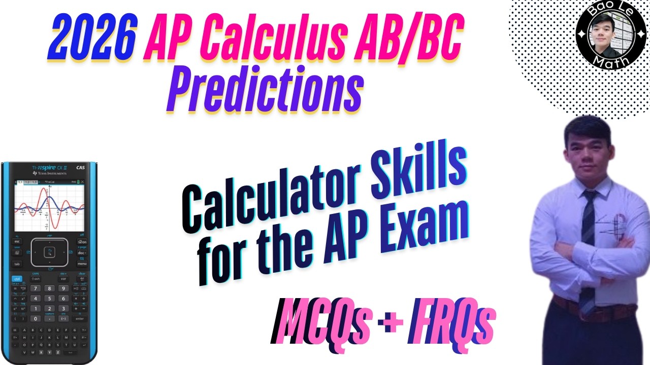 AP Calculus AB/BC Final Review 11: Calculator Skills for the AP Exam