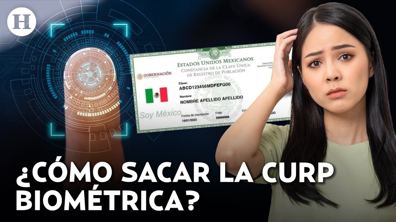 ¿Ya tienes tu CURP biométrica? Este es el proceso para tramitarla paso a paso