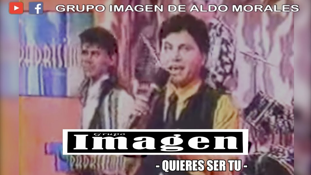 Grupo IMAGEN - Quires ser tu