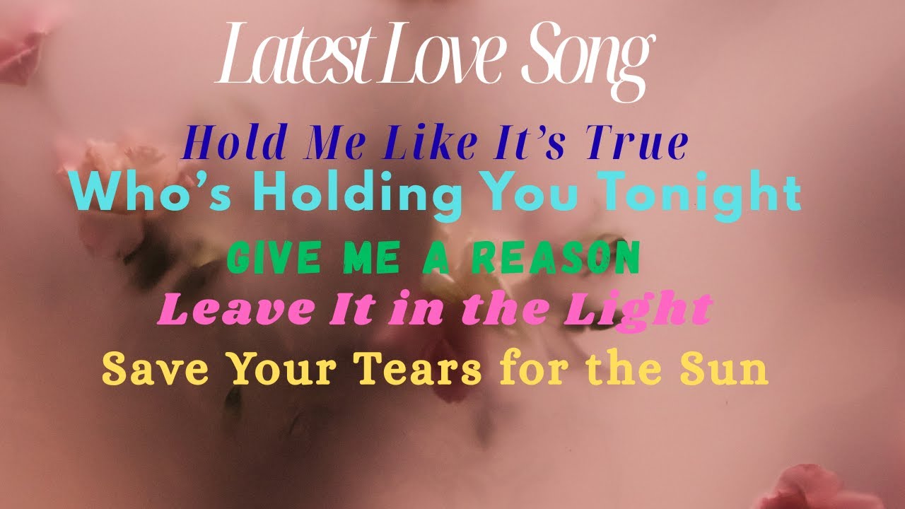 Collection of the Latest Love Songs 2025