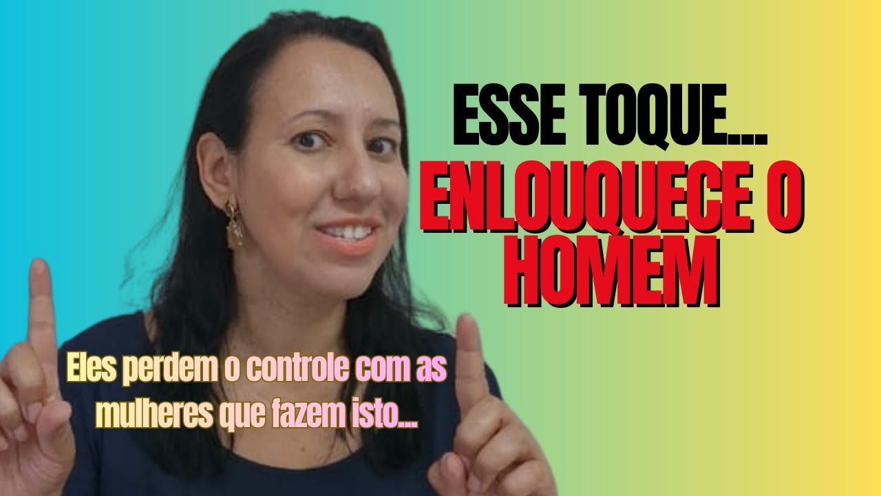 O Homem Enlouquece Quando Recebe esse Toque| Eles perdem o controle com as mulheres que fazem isto