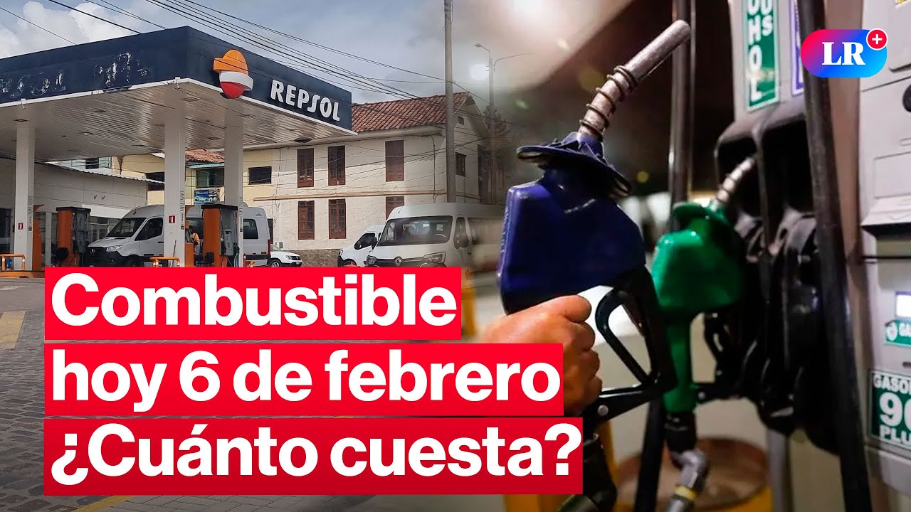 🔴¿CUÁNTO CUESTA? Precios de COMBUSTIBLES: gasolina, GLP y diésel HOY 6 de febrero Perú | #EnVivoLR