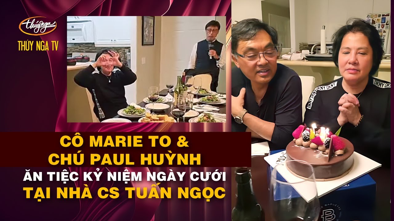 Cô Marie To  & Chú Paul Huỳnh ăn tiệc kỷ niệm ngày cưới tại nhà ca sĩ Tuấn Ngọc