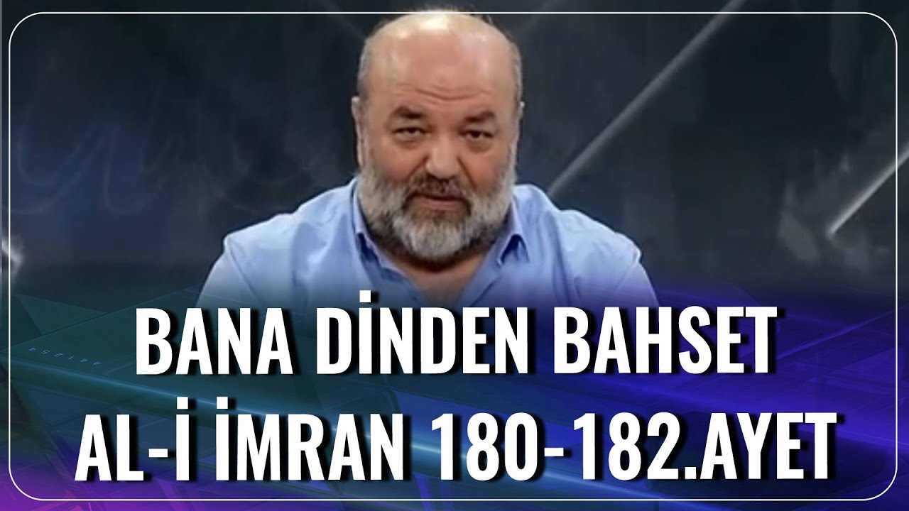 Al-i İmran Suresi 180 - 182. Ayet | İhsan Eliaçık | Bana Dinden Bahset