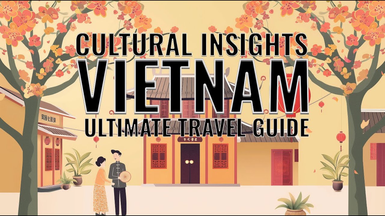 Cultural Insights of Vietnam | What You Need to Know