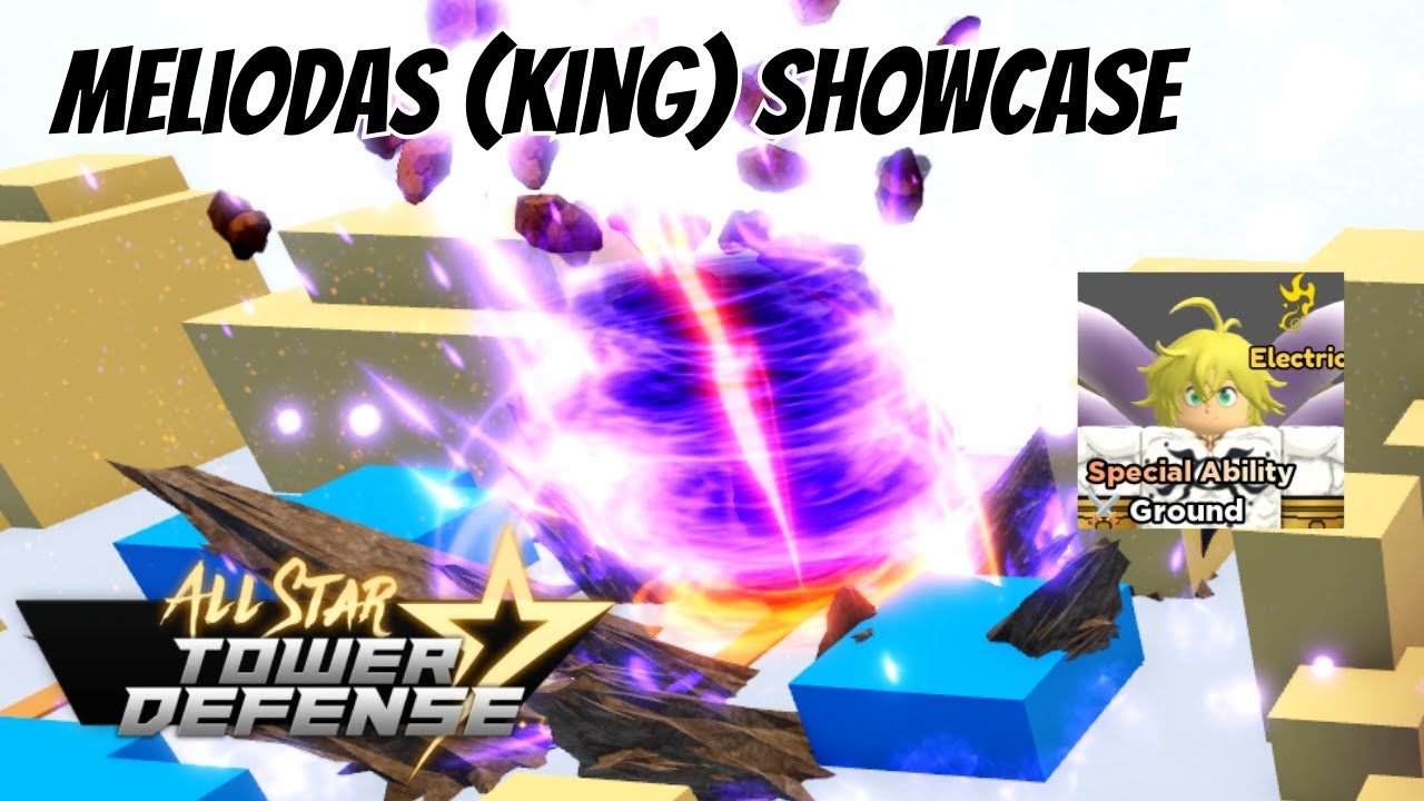 All Star Tower Defense Showcases: Meliodas (King) (Meliodas 7 Deadly Sins) [ROBLOX ASTD]