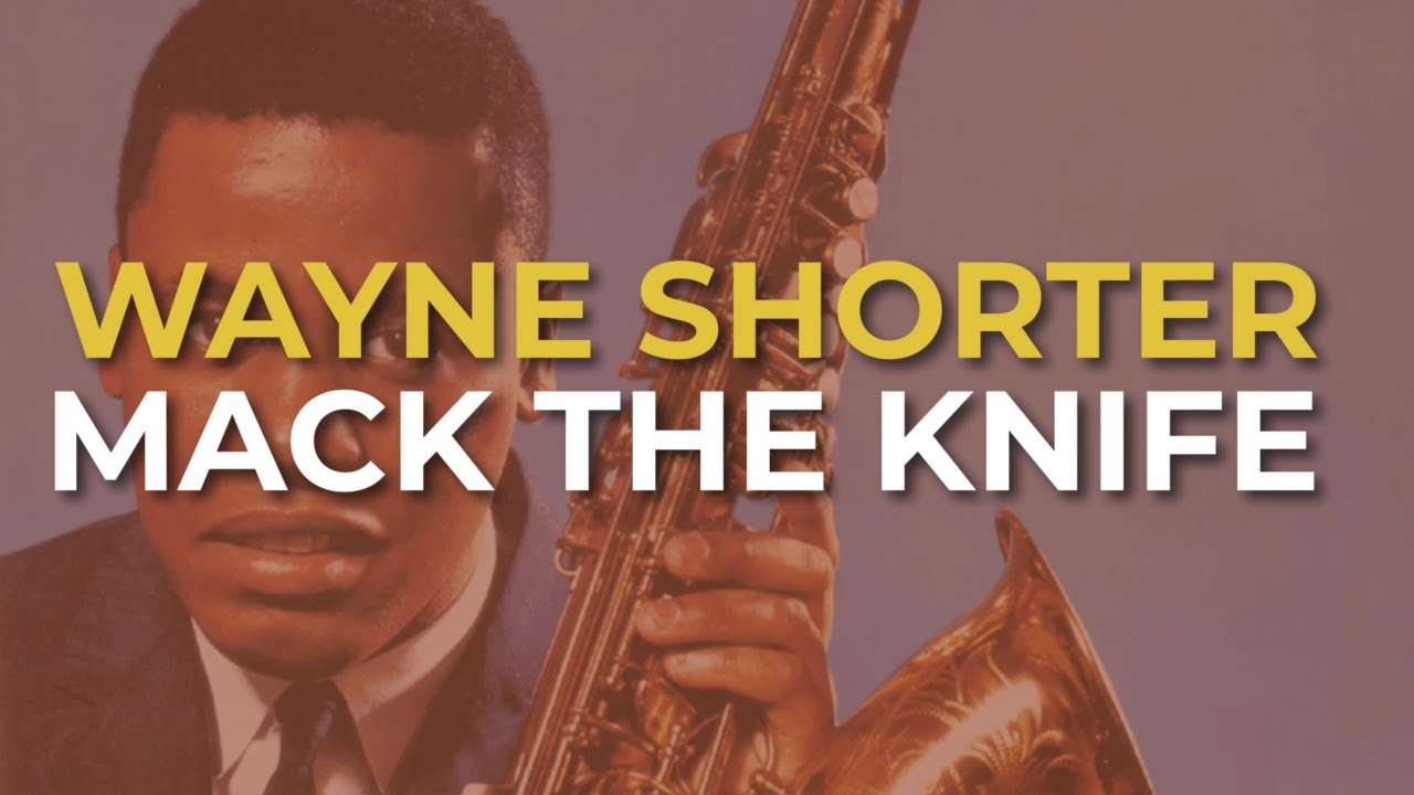 Wayne Shorter - Mack The Knife (Official Audio)