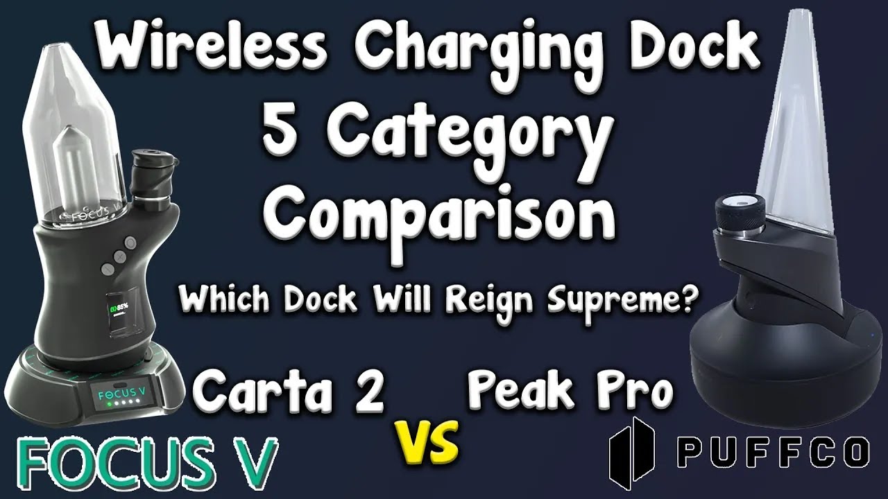 Puffco Peak Pro Vs Focus V Carta 2  Wireless Charging Dock 5 Category Comparison!