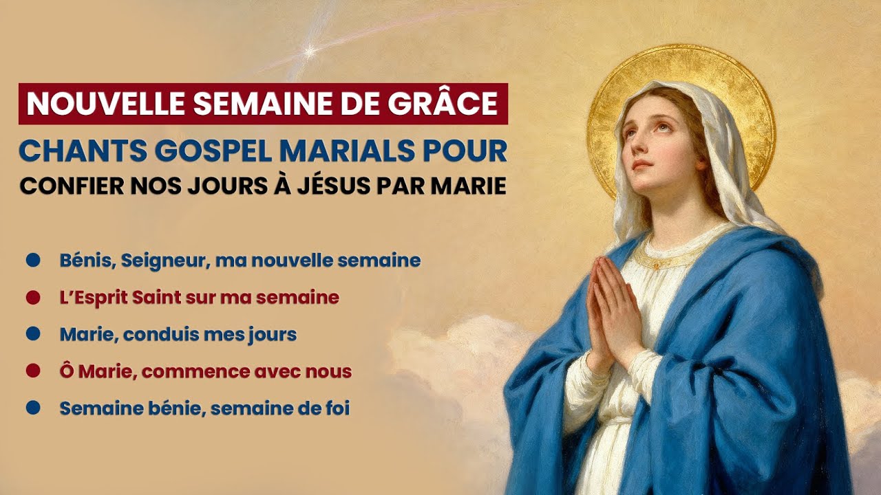 Nouvelle semaine de grâce | Chants gospel marials pour confier nos jours à Jésus par Marie