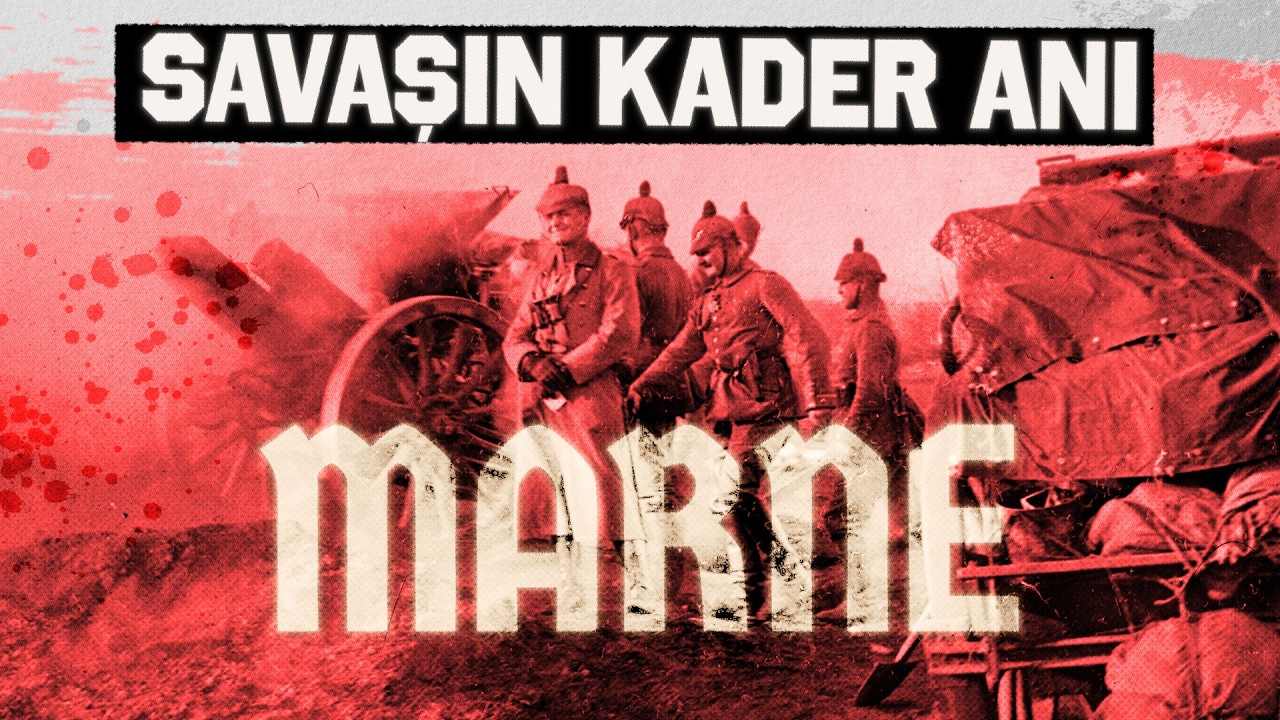 1. D&uuml;nya Savaşı'nın Kader Anı | Marne Muharebesi (1914)