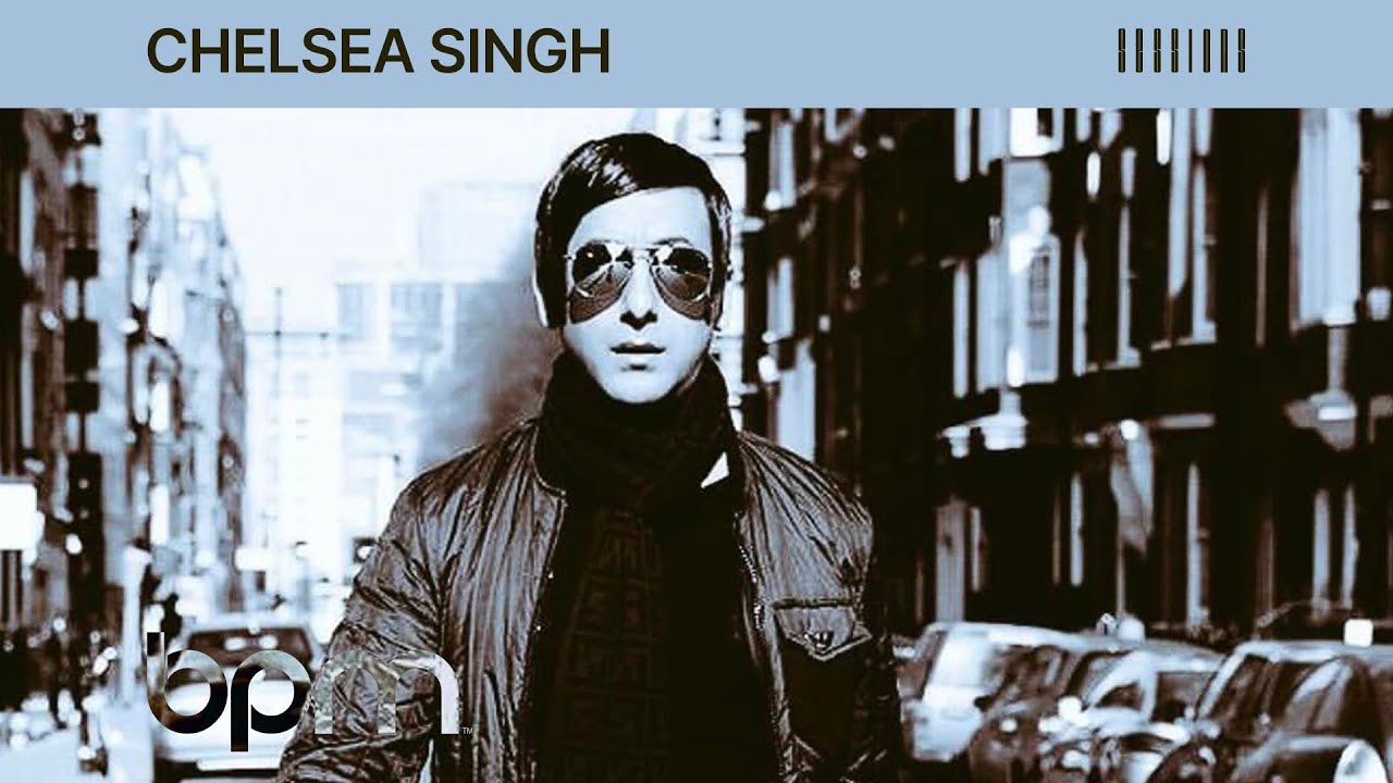 Chelsea Singh - Progressive House · Funky House · Soulful House · Tech House · 2022: Sessions