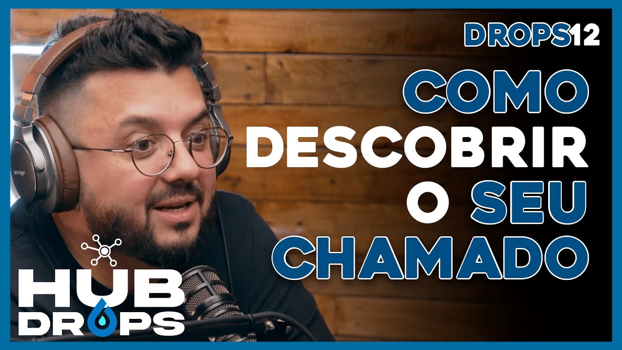 Como descobrir o seu chamado I HUB DROPS - EP 12