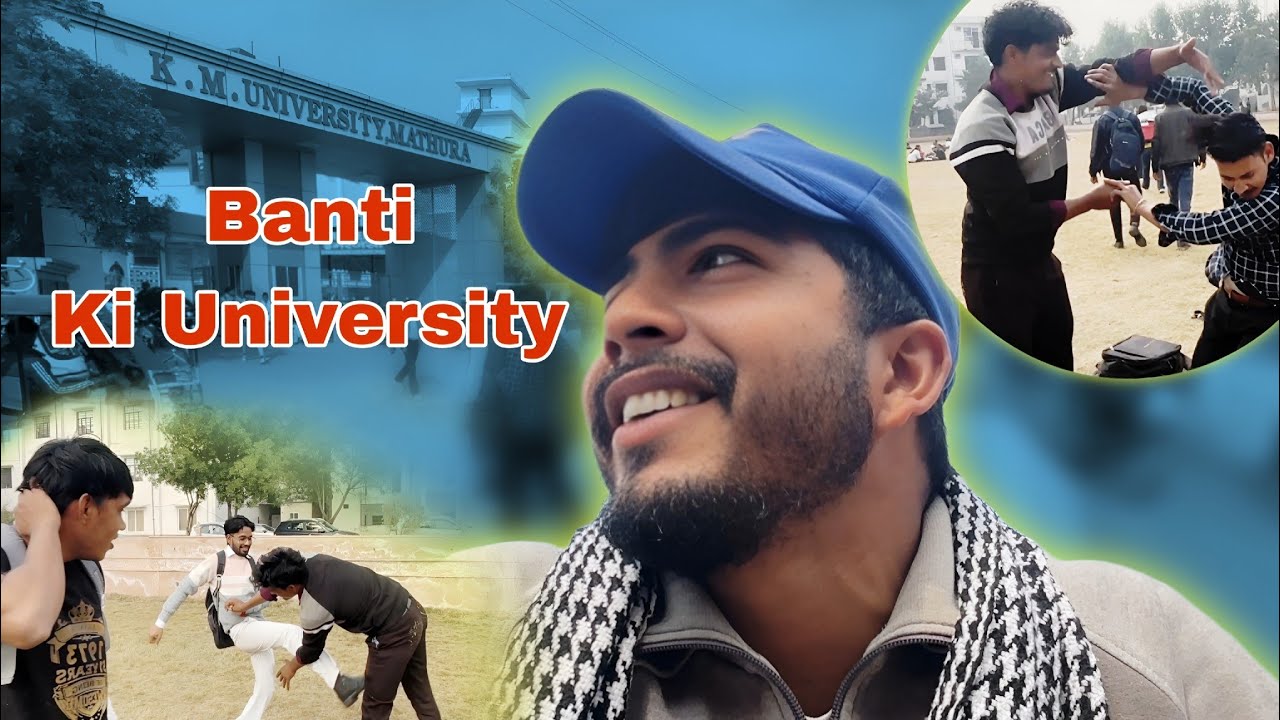 Banti Ki University Pahuch Gaye | KM University 🤯