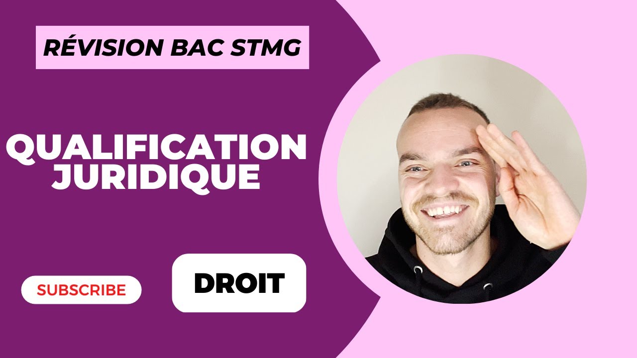 FAIRE UNE QUALIFICATION JURIDIQUE - BAC STMG