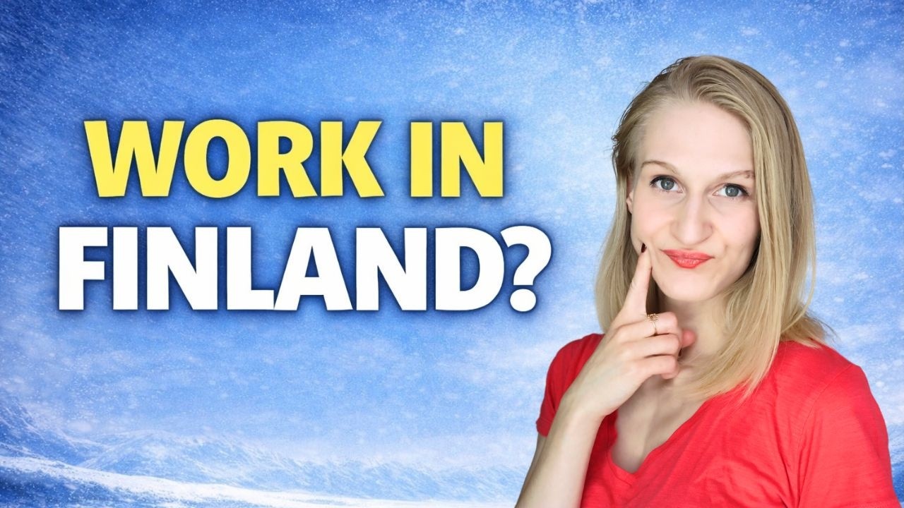 How to Work in Finland as a Foreigner | EU & Non-EU Immigration Paths | Jobs, Study, Business