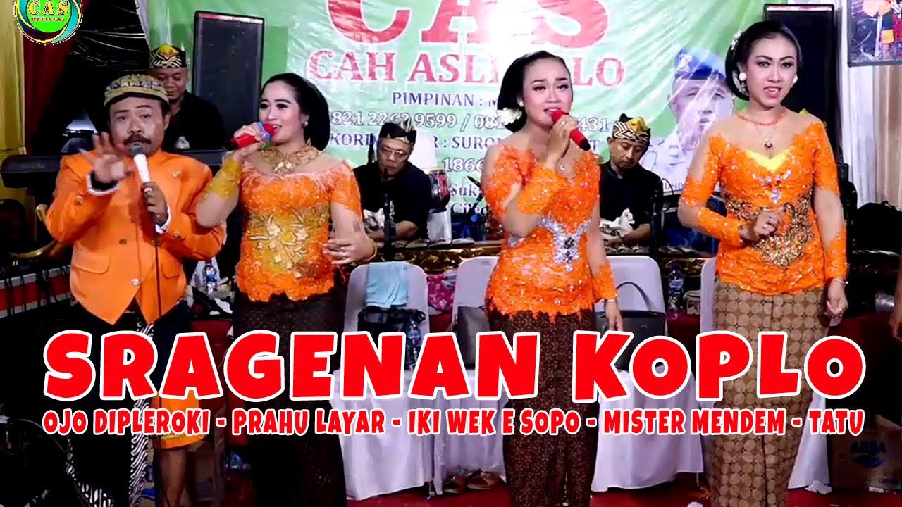 SRAGENAN KOPLO OJO DIPLEROKI PRAHU LAYAR IKI WEK E SOPO MISTER MENDEM TATU CAMPURSARI CAS