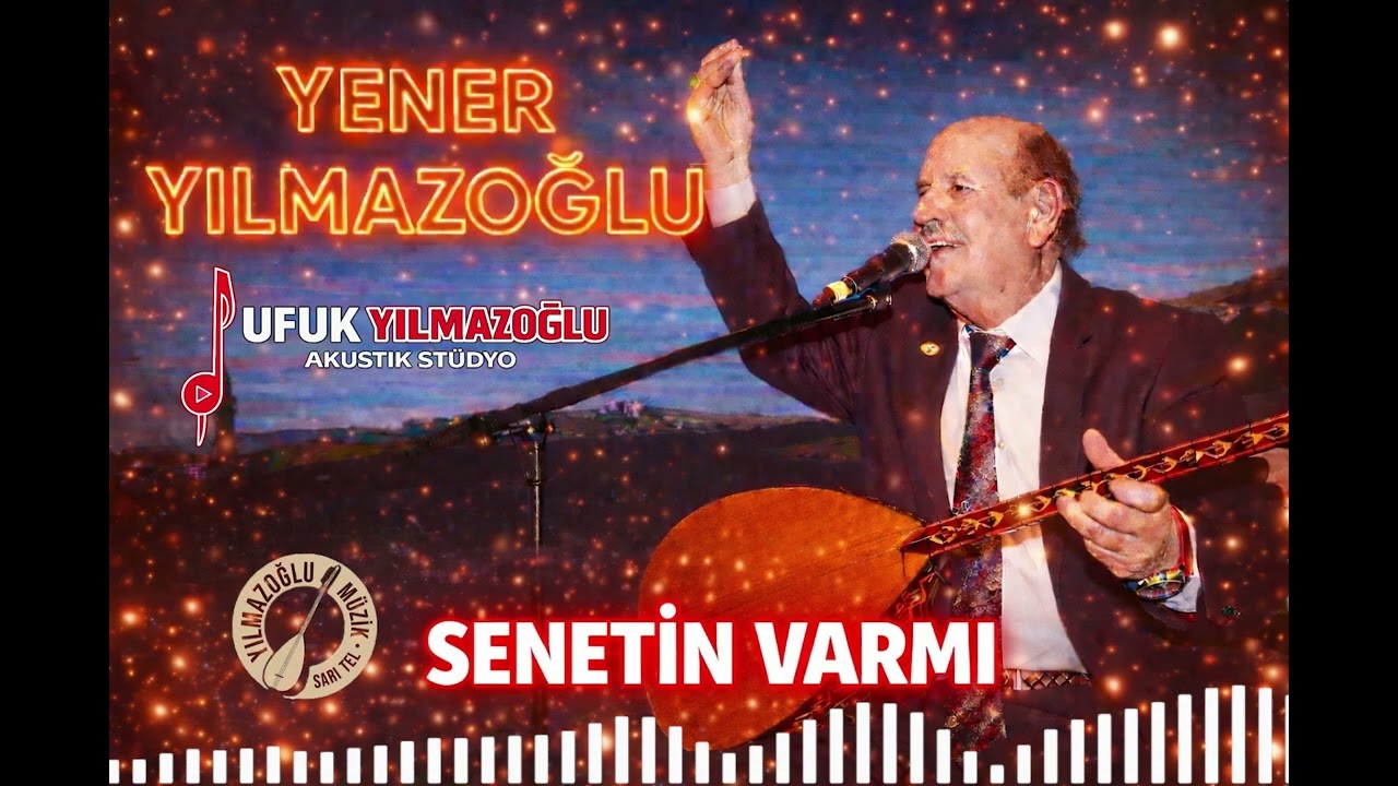 Yener Yılmazoğlu -Senetin Varmı