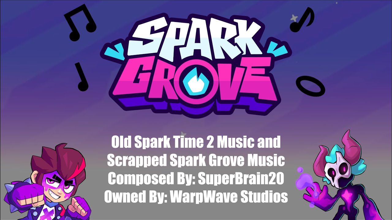 Spark Grove - Scrapped Spark Grove Music - SuperBrain20 - WarpWave Studios